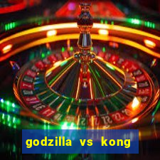 godzilla vs kong filme completo dublado